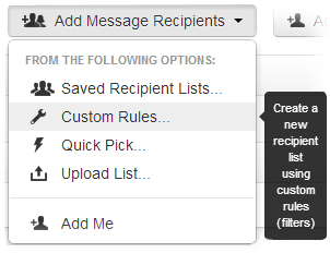Clicking Add Message Recipients and selecting Custom Rules.